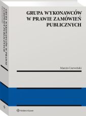 Grupa wykonawców w prawie zamówień publicznych Grupa wykonawców w prawie zamówień publicznych