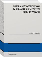 Grupa wykonawców w prawie zamówień publicznych Grupa wykonawców w prawie zamówień publicznych