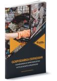 Gospodarka odpadami - konsekwencje wprowadzenia w życie nowych przepisów Gospodarka odpadami - konsekwencje wprowadzenia w życie nowych przepisów