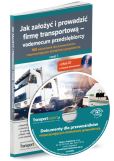 Jak założyć i prowadzić firmę transportową - vademecum przedsiębiorcy Jak założyć i prowadzić firmę transportową - vademecum przedsiębiorcy
