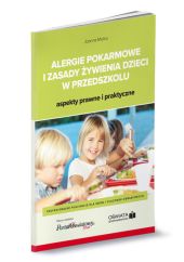 Alergie pokarmowe i zasady żywienia dzieci w przedszkolu - aspekty prawne i praktyczne Alergie pokarmowe i zasady żywienia dzieci w przedszkolu - aspekty prawne i praktyczne