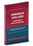 Zamknięcie roku 2019 w jednostkach sektora publicznego Zamknięcie roku 2019 w jednostkach sektora publicznego