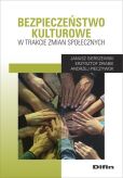 Bezpieczeństwo kulturowe w trakcie zmian społecznych Bezpieczeństwo kulturowe w trakcie zmian społecznych