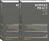 Kodeks pracy. Komentarz. Tom I i II Kodeks pracy. Komentarz. Tom I i II