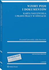 Wzory pism i dokumentów. Karta Nauczyciela i prawo pracy w oświacie - z serii MERITUM Wzory pism i dokumentów. Karta Nauczyciela i prawo pracy w oświacie - z serii MERITUM