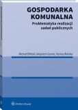 Gospodarka komunalna. Problematyka realizacji zadań publicznych Gospodarka komunalna. Problematyka realizacji zadań publicznych