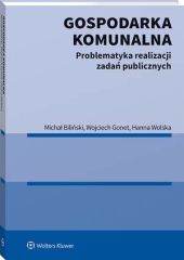 Gospodarka komunalna. Problematyka realizacji zadań publicznych Gospodarka komunalna. Problematyka realizacji zadań publicznych