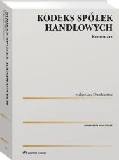 Kodeks spółek handlowych. Komentarz Kodeks spółek handlowych. Komentarz