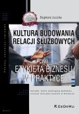 Kultura budowania relacji służbowych czyli etykieta biznesu w praktyce Kultura budowania relacji służbowych czyli etykieta biznesu w praktyce