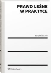 Prawo leśne w praktyce Prawo leśne w praktyce