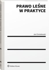 Prawo leśne w praktyce Prawo leśne w praktyce
