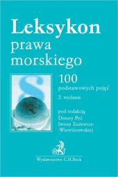 Leksykon prawa morskiego 100 podstawowych pojęć Leksykon prawa morskiego 100 podstawowych pojęć