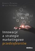 Innowacje a strategie marketingowe przedsiębiorstw Innowacje a strategie marketingowe przedsiębiorstw