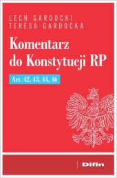 Komentarz do Konstytucji RP Art. 42, 43, 44, 46 Komentarz do Konstytucji RP Art. 42, 43, 44, 46