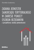 Zadania jednostek samorządu terytorialnego w zakresie pomocy osobom bezdomnym z perspektywy zasady pomocniczości Zadania jednostek samorządu terytorialnego w zakresie pomocy osobom bezdomnym z perspektywy zasady pomocniczości