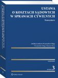 Ustawa o kosztach sądowych w sprawach cywilnych. Komentarz Ustawa o kosztach sądowych w sprawach cywilnych. Komentarz