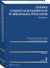Ustawa o kosztach sądowych w sprawach cywilnych. Komentarz Ustawa o kosztach sądowych w sprawach cywilnych. Komentarz