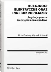 Hulajnogi elektryczne oraz inne mikropojazdy. Regulacje prawne i rozwiązania samorządowe Hulajnogi elektryczne oraz inne mikropojazdy. Regulacje prawne i rozwiązania samorządowe