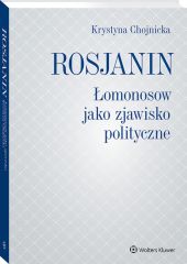 Rosjanin. Łomonosow jako zjawisko polityczne Rosjanin. Łomonosow jako zjawisko polityczne