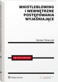 Whistleblowing i wewnętrzne postępowania wyjaśniające Whistleblowing i wewnętrzne postępowania wyjaśniające