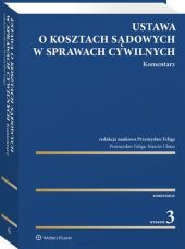 Ustawa o kosztach sądowych w sprawach cywilnych. Komentarz Ustawa o kosztach sądowych w sprawach cywilnych. Komentarz