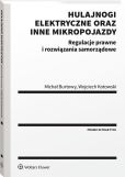 Hulajnogi elektryczne oraz inne mikropojazdy. Regulacje prawne i rozwiązania samorządowe Hulajnogi elektryczne oraz inne mikropojazdy. Regulacje prawne i rozwiązania samorządowe