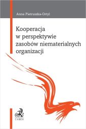 Kooperacja w perspektywie zasobów niematerialnych organizacji Kooperacja w perspektywie zasobów niematerialnych organizacji