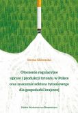 Otoczenie regulacyjne upraw i produkcji tytoniu w Polsce oraz znaczenie sektora Otoczenie regulacyjne upraw i produkcji tytoniu w Polsce oraz znaczenie sektora