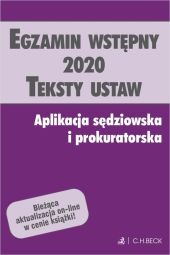 Egzamin wstępny 2020 Teksty ustaw Aplikacja sędziowska i prokuratorska Egzamin wstępny 2020 Teksty ustaw Aplikacja sędziowska i prokuratorska