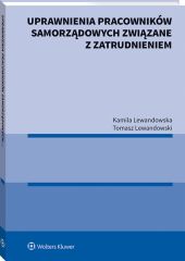 Uprawnienia pracowników samorządowych związane z zatrudnieniem Uprawnienia pracowników samorządowych związane z zatrudnieniem