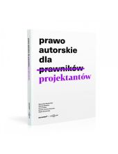 Prawo autorskie dla projektantów Prawo autorskie dla projektantów