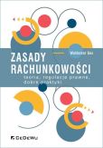 Zasady rachunkowości teoria regulacje prawne dobre praktyki Zasady rachunkowości teoria regulacje prawne dobre praktyki