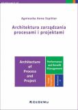 Architektura zarządzania procesami i projektami Architektura zarządzania procesami i projektami