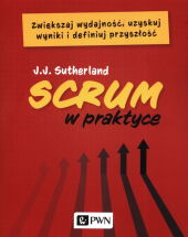 Scrum w praktyce Scrum w praktyce