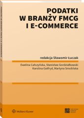 Podatki w branży FMCG i e-commerce Podatki w branży FMCG i e-commerce
