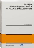 Zasada proporcjonalności w prawie podatkowym Zasada proporcjonalności w prawie podatkowym