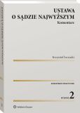 Ustawa o Sądzie Najwyższym. Komentarz Ustawa o Sądzie Najwyższym. Komentarz