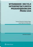Wydawanie decyzji interpretacyjnych przedsiębiorcom przez ZUS Wydawanie decyzji interpretacyjnych przedsiębiorcom przez ZUS