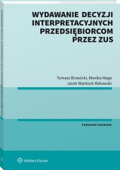 Wydawanie decyzji interpretacyjnych przedsiębiorcom przez ZUS Wydawanie decyzji interpretacyjnych przedsiębiorcom przez ZUS