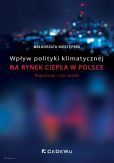 Wpływ polityki klimatycznej na rynek ciepła w Polsce. Wpływ polityki klimatycznej na rynek ciepła w Polsce.