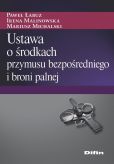 Ustawa o środkach przymusu bezpośredniego i broni palnej Ustawa o środkach przymusu bezpośredniego i broni palnej