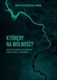 Którędy na wolność? Którędy na wolność?