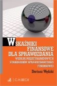 Wskaźniki finansowe dla sprawozdania wg. Miedzynarodowych Standardów Sprawozdawczości Finansowej Wskaźniki finansowe dla sprawozdania wg. Miedzynarodowych Standardów Sprawozdawczości Finansowej