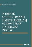 Wybrane systemy prawnej i instytucjonalnej ochrony praw i interesów państwa Wybrane systemy prawnej i instytucjonalnej ochrony praw i interesów państwa