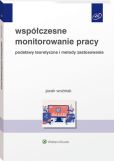 Współczesne monitorowanie pracy. Podstawy teoretyczne i metody zastosowania Współczesne monitorowanie pracy. Podstawy teoretyczne i metody zastosowania