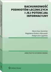 Rachunkowość podmiotów leczniczych i jej potencjał informacyjny Rachunkowość podmiotów leczniczych i jej potencjał informacyjny