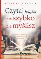 Czytaj książki tak szybko jak myślisz Czytaj książki tak szybko jak myślisz