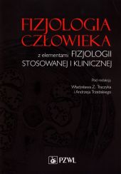 Fizjologia człowieka z elementami fizjologii stosowanewj i klinicznej Fizjologia człowieka z elementami fizjologii stosowanewj i klinicznej