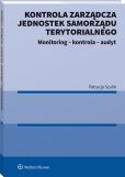 Kontrola zarządcza jednostek samorządu terytorialnego. Monitoring - kontrola - audyt Kontrola zarządcza jednostek samorządu terytorialnego. Monitoring - kontrola - audyt