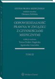 System Prawa Medycznego. Tom III. Odpowiedzialność prawna w związku z czynnościami medycznymi System Prawa Medycznego. Tom III. Odpowiedzialność prawna w związku z czynnościami medycznymi